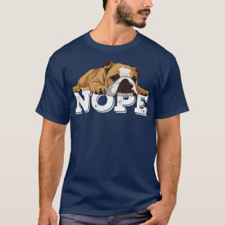 Nope怠惰な英語ブルドッグ犬の恋人 Tシャツ