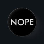 Nope、今日! 缶バッジ<br><div class="desc">生命の多くの事への反作用</div>