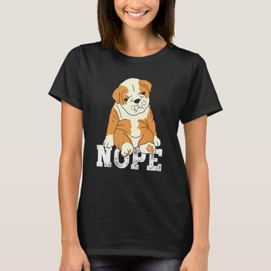 Nope Englishブルドッグ怠惰な不機嫌な皮肉な犬 Tシャツ (正面)