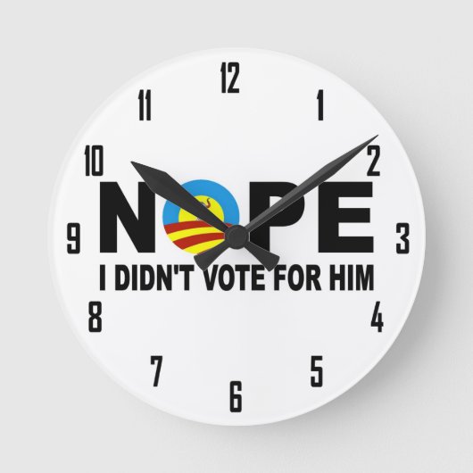 NOPE Iは彼のために投票しませんでした ラウンド壁時計 (正面)