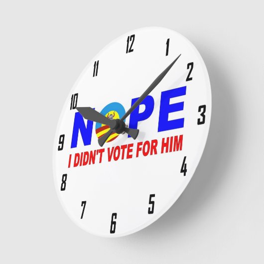 NOPE Iは彼のために投票しませんでした ラウンド壁時計 (傾斜)
