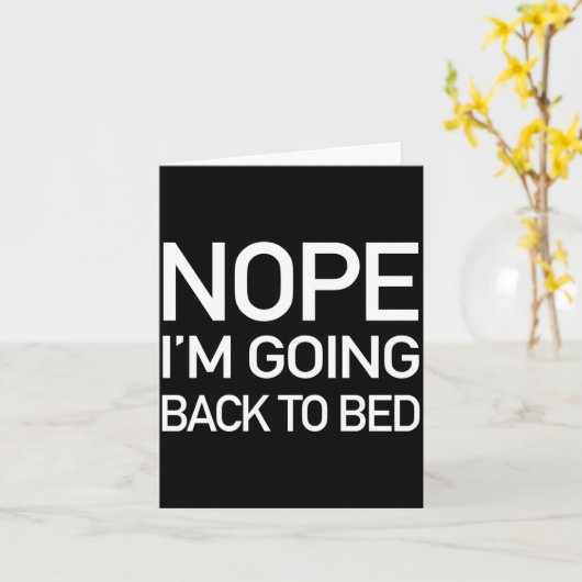 Nope Im Going Back To Bed - Funny Pajamas Quote Lo カード (黄色い花)