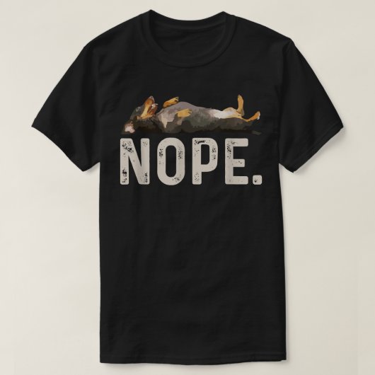Nope Lazy Dachshund  Tシャツ (デザイン正面)