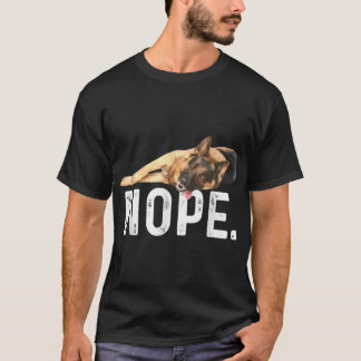 Nope Lazy German Shepherd Dog Lover gift friend bo Tシャツ