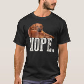 Nope Lazy Rhodesian Ridgeback Dog Lover Tee Tシャツ (正面)