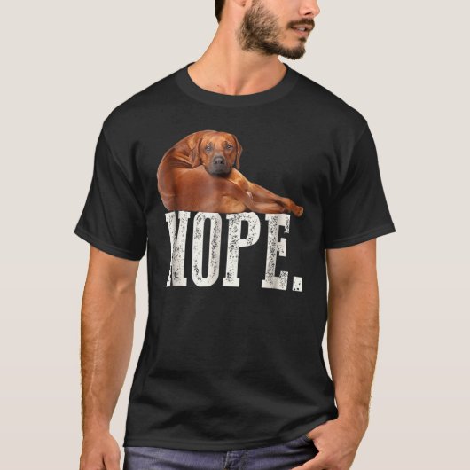 Nope Lazy Rhodesian Ridgeback Dog Lover Tee Tシャツ (正面)