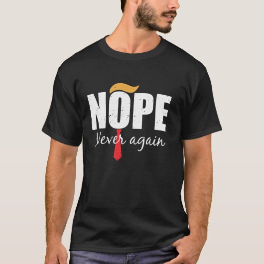 Nope Never おもしろい Trump Hair T Shirt Tシャツ (正面)