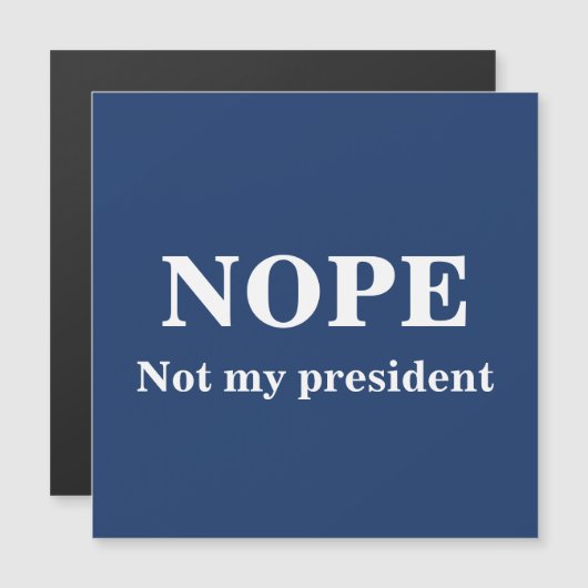 NOPE Not my president customizable (正面/裏面)