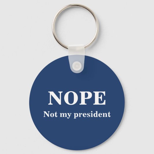 NOPE Not my president customizable キーホルダー (正面)