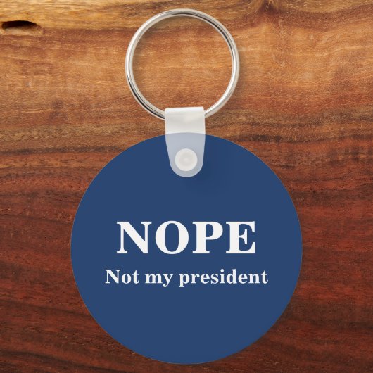 NOPE Not my president customizable キーホルダー (正面)