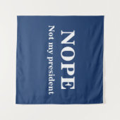 NOPE Not my president customizable タペストリー (正面(横))