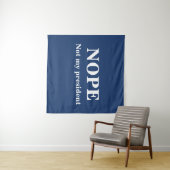 NOPE Not my president customizable タペストリー (インサイチュ(横))