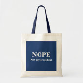 NOPE Not my president customizable トートバッグ (正面)