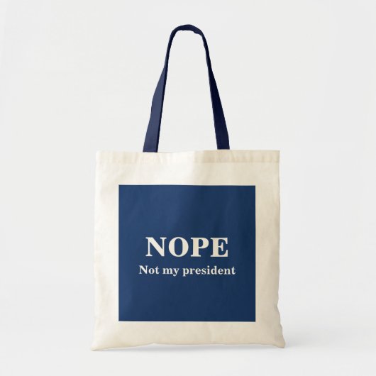 NOPE Not my president customizable トートバッグ (正面)