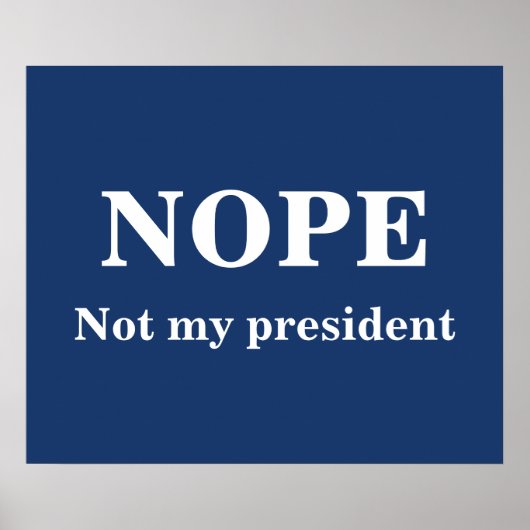 NOPE Not my president customizable ポスター (正面)