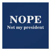 NOPE Not my president customizable ポスター (正面)