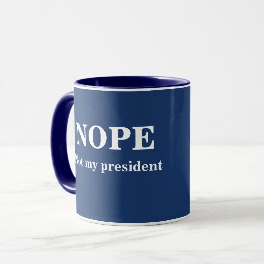 NOPE Not my president customizable マグカップ (正面左)