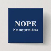 NOPE Not my president customizable 缶バッジ (正面)