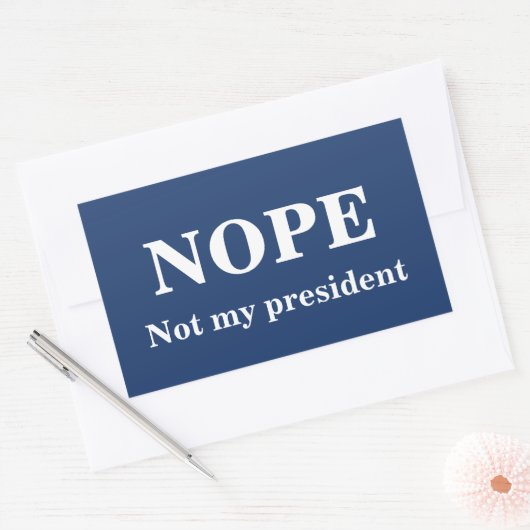 NOPE Not my president customizable 長方形シール (封筒)