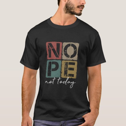 Nope Not Todayおもしろい諺ヴィンテージ図 Tシャツ (正面)