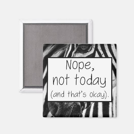 Nope Not TodayとThat Is Ok Zebra EDS Magnet マグネット (正面/裏面)