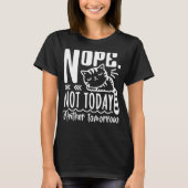 Nope Not Todayどちらも明日の怠惰な猫ことわざCa Tシャツ (正面)