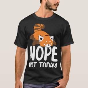 Nope Not Today女性男性赤パンダ可愛い怠け者アニメーション Tシャツ