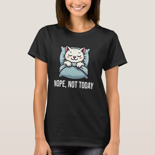 Nope Not Today猫おもしろい眠り昼寝 Tシャツ (正面)