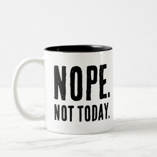 Nope Not Today - & おもしろいベビー ツートーンマグカップ
