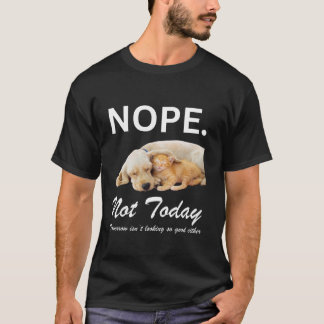 Nope Not Today Cat子猫の犬の子犬の眠りおもしろい Tシャツ