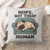 Nope Not Today Human Throw Pillow – Funny Lazy Pug クッション (ブランケット)