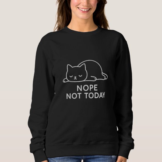 Nope Not Today Lazy Cat Minimalist Design スウェットシャツ (正面)