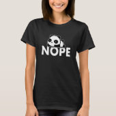 Nope Not Today   Lazy Panda Tシャツ (正面)