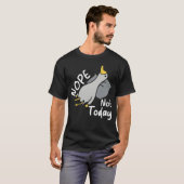 Nope Not Today Silly Goose Funny Sarcastic Tシャツ (正面フル)