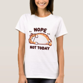 Nope Not Today Sleepy Cat with Bow Tシャツ