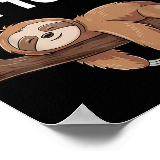 Nope Not Today Sloth ポスター (角)