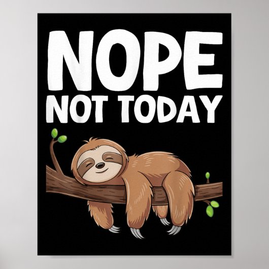 Nope Not Today Sloth ポスター (正面)