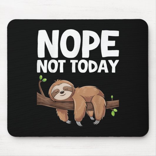 Nope Not Today Sloth  マウスパッド (正面)