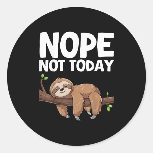 Nope Not Today Sloth  ラウンドシール (正面)