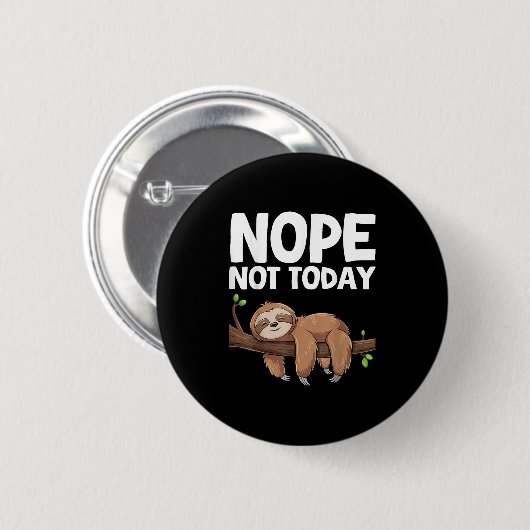 Nope Not Today Sloth  缶バッジ (正面&裏面)