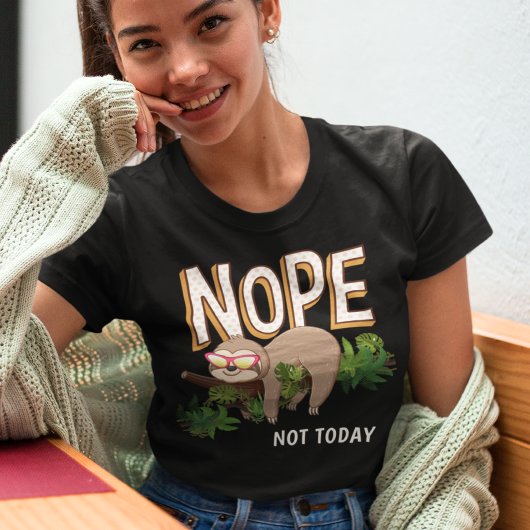 Nope - Not Today Sloth Fun Tee トライブレンドＴシャツ