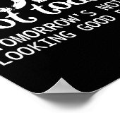 Nope Not Today Tomorrows Not Looking Good Either C ポスター (角)