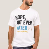 Nope Not Water Ramadan月おもしろいギフト Tシャツ (正面)