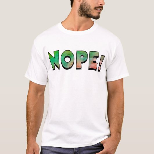 NOPE! t-shirt Tシャツ (正面)