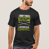 Nordic Walker I Don't Need Therapy Nordic Walking Tシャツ (正面)