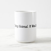 Normal is Exhausting Mug コーヒーマグカップ (中央)
