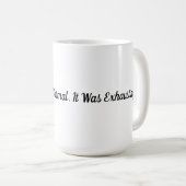 Normal is Exhausting Mug コーヒーマグカップ (正面右)