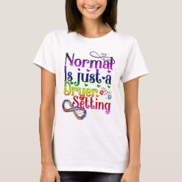 Normal is Just a Dryer Setting Tシャツ