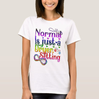 Normal is Just a Dryer Setting Tシャツ