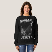Normal Isn Coming Back Jesus Is I Bible Verse 1 スウェットシャツ (正面フル)